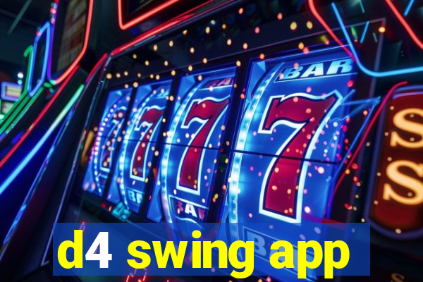 d4 swing app